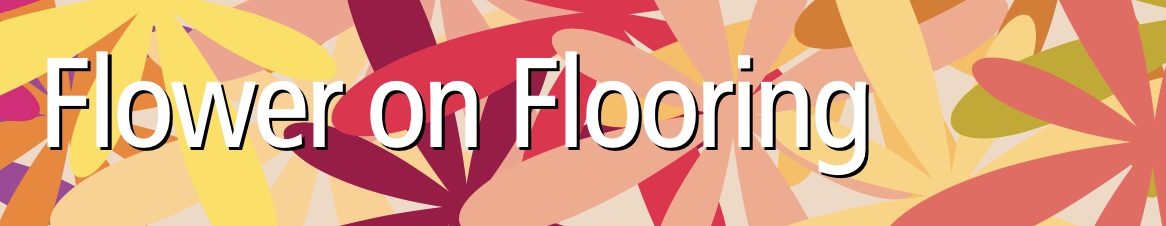 Flower On Flooring